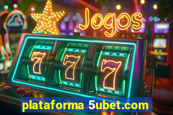 plataforma 5ubet.com